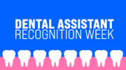 Dental Assistants Recognition Week (DARW)